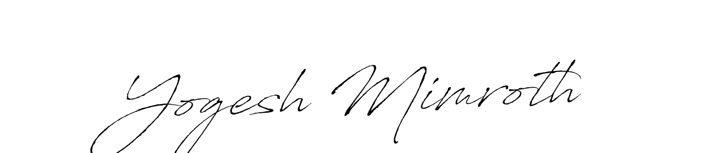 Also we have Yogesh Mimroth name is the best signature style. Create professional handwritten signature collection using Antro_Vectra autograph style. Yogesh Mimroth signature style 6 images and pictures png