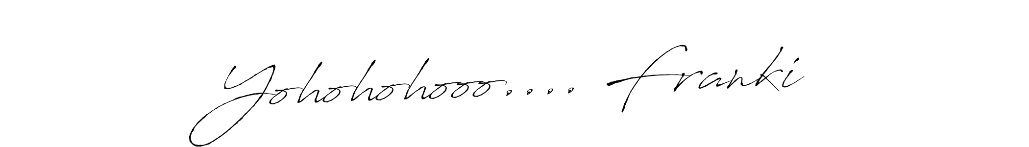 Also You can easily find your signature by using the search form. We will create Yohohohooo.... Franki name handwritten signature images for you free of cost using Antro_Vectra sign style. Yohohohooo.... Franki signature style 6 images and pictures png