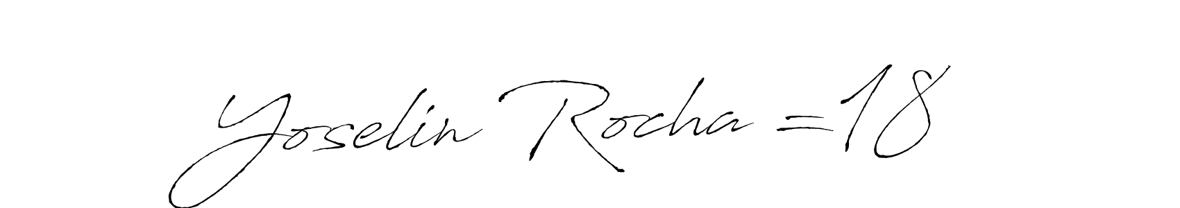 How to make Yoselin Rocha =18 signature? Antro_Vectra is a professional autograph style. Create handwritten signature for Yoselin Rocha =18 name. Yoselin Rocha =18 signature style 6 images and pictures png