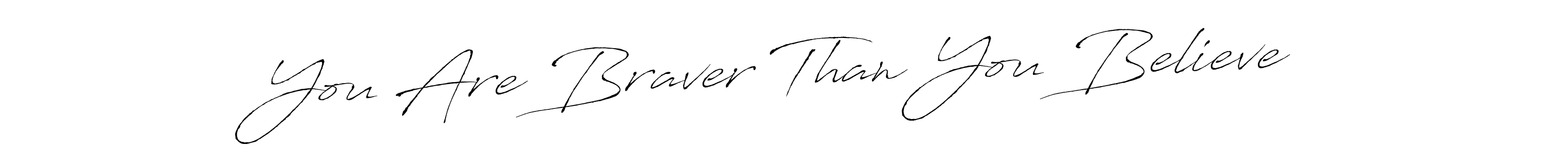 This is the best signature style for the You Are Braver Than You Believe name. Also you like these signature font (Antro_Vectra). Mix name signature. You Are Braver Than You Believe signature style 6 images and pictures png