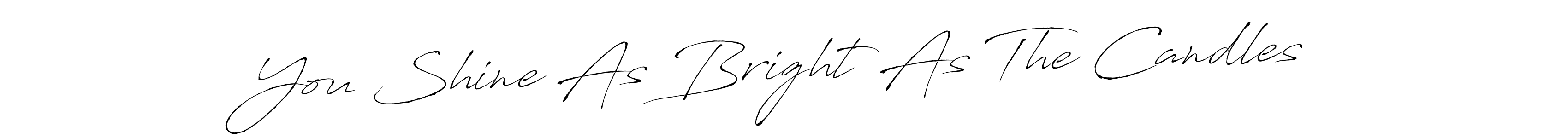 This is the best signature style for the You Shine As Bright As The Candles name. Also you like these signature font (Antro_Vectra). Mix name signature. You Shine As Bright As The Candles signature style 6 images and pictures png