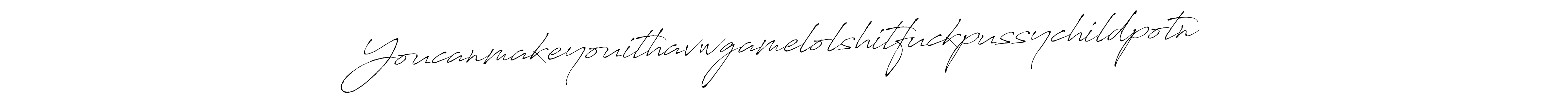 if you are searching for the best signature style for your name Youcanmakeyouithavwgamelolshitfuckpussychildpotn. so please give up your signature search. here we have designed multiple signature styles  using Antro_Vectra. Youcanmakeyouithavwgamelolshitfuckpussychildpotn signature style 6 images and pictures png