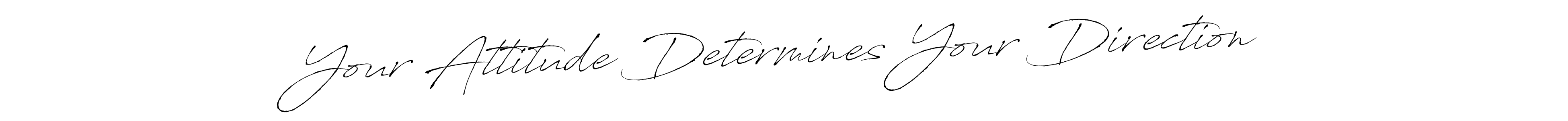 Your Attitude Determines Your Direction stylish signature style. Best Handwritten Sign (Antro_Vectra) for my name. Handwritten Signature Collection Ideas for my name Your Attitude Determines Your Direction. Your Attitude Determines Your Direction signature style 6 images and pictures png
