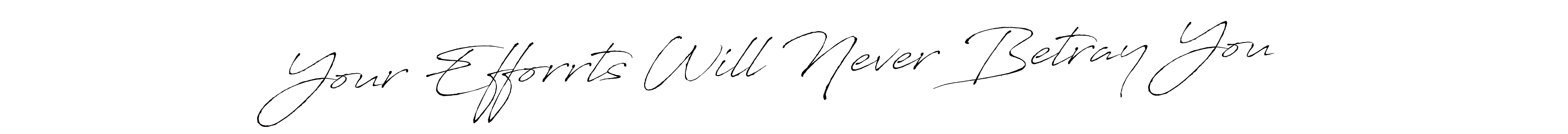 Best and Professional Signature Style for Your Efforrts Will Never Betray You. Antro_Vectra Best Signature Style Collection. Your Efforrts Will Never Betray You signature style 6 images and pictures png