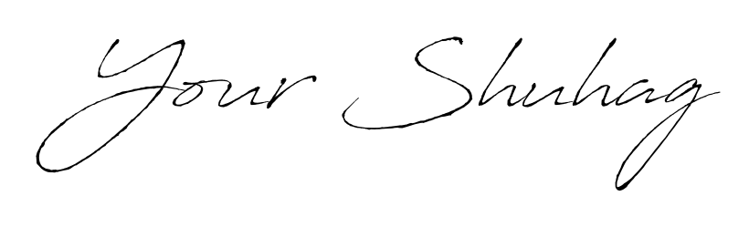 Create your official email sign-off with Your Shuhag name in Antro_Vectra style. Crisp, clean, and perfectly legible across all screens. Your Shuhag signature style 6 images and pictures png