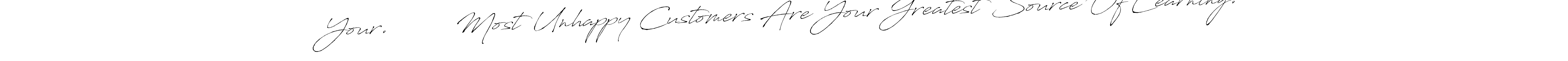 You can use this online signature creator to create a handwritten signature for the name Your.         Most Unhappy Customers Are Your Greatest Source Of Learning.”. This is the best online autograph maker. Your.         Most Unhappy Customers Are Your Greatest Source Of Learning.” signature style 6 images and pictures png