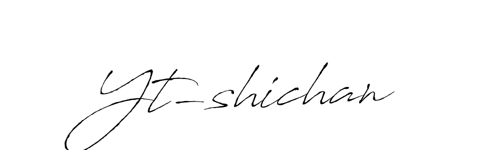 Create a beautiful signature design for name Yt-shichan. With this signature (Antro_Vectra) fonts, you can make a handwritten signature for free. Yt-shichan signature style 6 images and pictures png