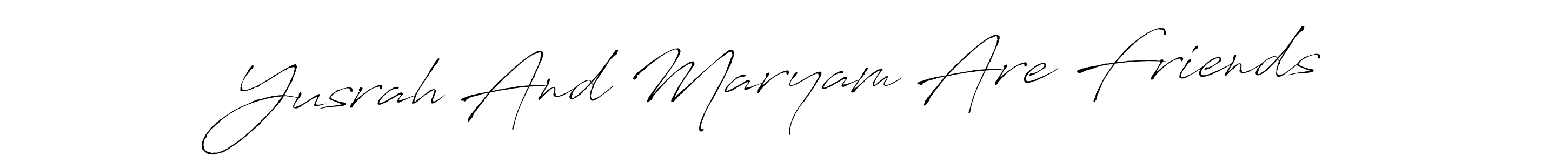 Make a beautiful signature design for name Yusrah And Maryam Are Friends. Use this online signature maker to create a handwritten signature for free. Yusrah And Maryam Are Friends signature style 6 images and pictures png