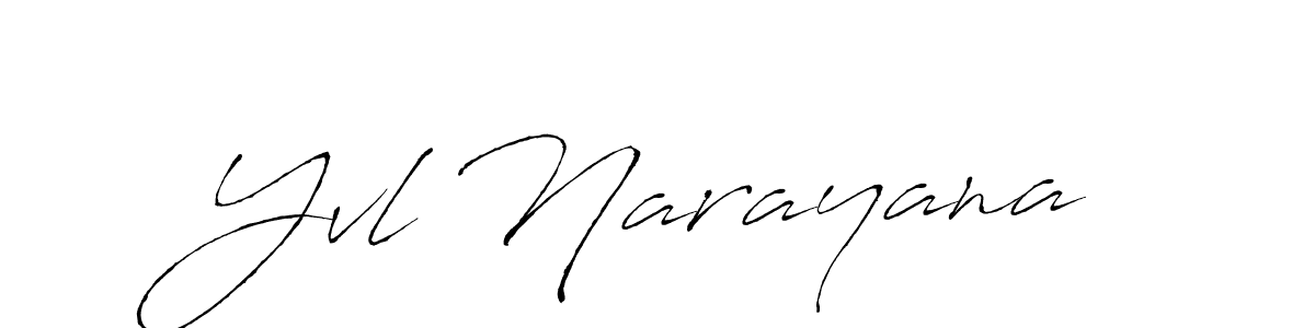Create a beautiful signature design for name Yvl Narayana. With this signature (Antro_Vectra) fonts, you can make a handwritten signature for free. Yvl Narayana signature style 6 images and pictures png