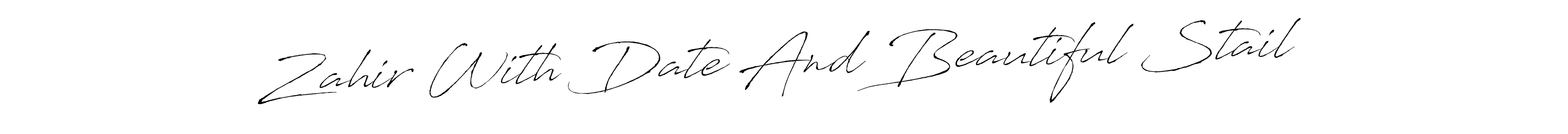 Use a signature maker to create a handwritten signature online. With this signature software, you can design (Antro_Vectra) your own signature for name Zahir With Date And Beautiful Stail. Zahir With Date And Beautiful Stail signature style 6 images and pictures png