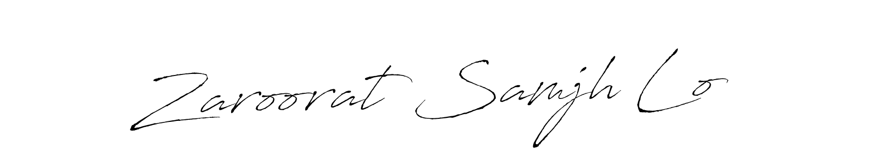 How to make Zaroorat Samjh Lo name signature. Use Antro_Vectra style for creating short signs online. This is the latest handwritten sign. Zaroorat Samjh Lo signature style 6 images and pictures png