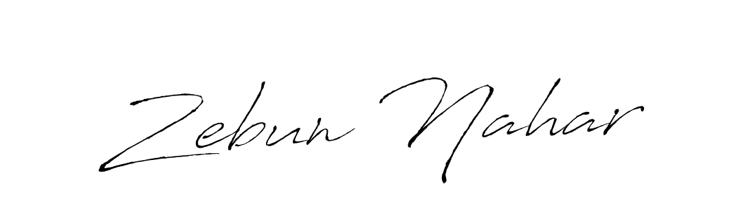 Create a beautiful signature design for name Zebun Nahar. With this signature (Antro_Vectra) fonts, you can make a handwritten signature for free. Zebun Nahar signature style 6 images and pictures png