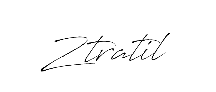 Make a beautiful signature design for name Ztratil. With this signature (Antro_Vectra) style, you can create a handwritten signature for free. Ztratil signature style 6 images and pictures png
