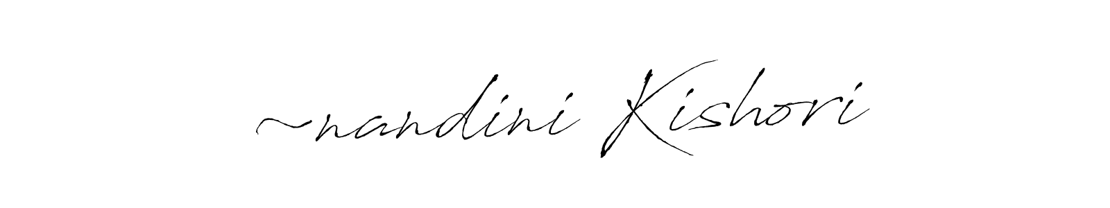 Create a beautiful signature design for name ~nandini Kishori. With this signature (Antro_Vectra) fonts, you can make a handwritten signature for free. ~nandini Kishori signature style 6 images and pictures png