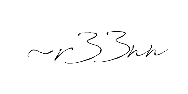 Create a beautiful signature design for name ~r33nn. With this signature (Antro_Vectra) fonts, you can make a handwritten signature for free. ~r33nn signature style 6 images and pictures png