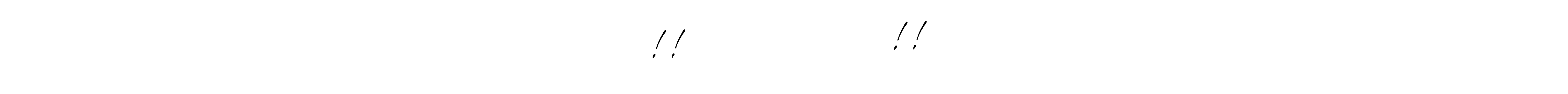 It looks lik you need a new signature style for name !! अंतः अस्ति पारंभ !!. Design unique handwritten (Antro_Vectra_Bolder) signature with our free signature maker in just a few clicks. !! अंतः अस्ति पारंभ !! signature style 7 images and pictures png