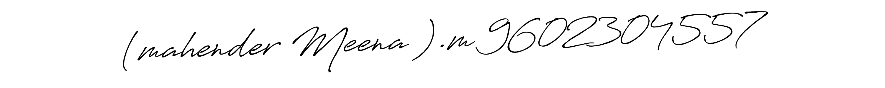 You should practise on your own different ways (Antro_Vectra_Bolder) to write your name ((mahender Meena ).m 9602304557) in signature. don't let someone else do it for you. (mahender Meena ).m 9602304557 signature style 7 images and pictures png