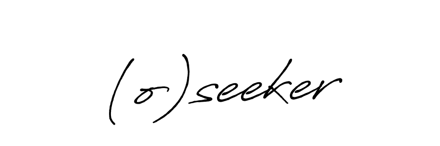 (o)seeker stylish signature style. Best Handwritten Sign (Antro_Vectra_Bolder) for my name. Handwritten Signature Collection Ideas for my name (o)seeker. (o)seeker signature style 7 images and pictures png