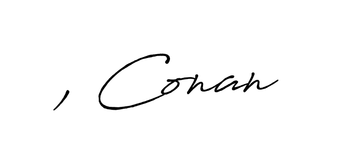 Use a signature maker to create a handwritten signature online. With this signature software, you can design (Antro_Vectra_Bolder) your own signature for name , Conan. , Conan signature style 7 images and pictures png