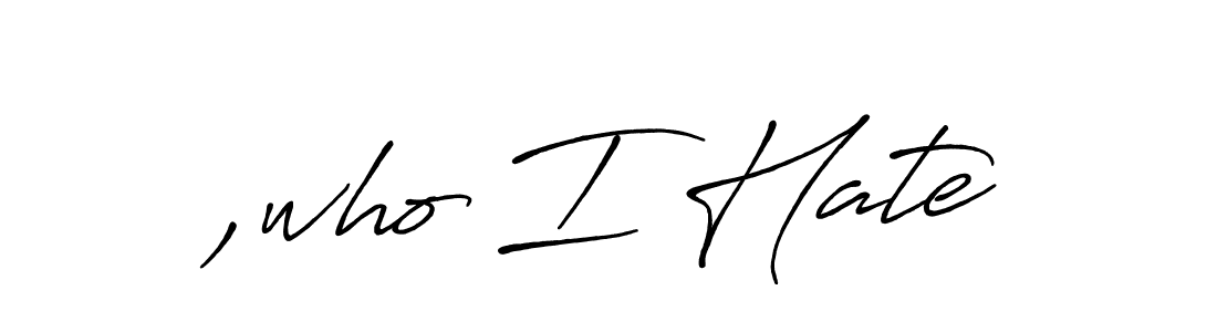 Use a signature maker to create a handwritten signature online. With this signature software, you can design (Antro_Vectra_Bolder) your own signature for name ,who I Hate. ,who I Hate signature style 7 images and pictures png