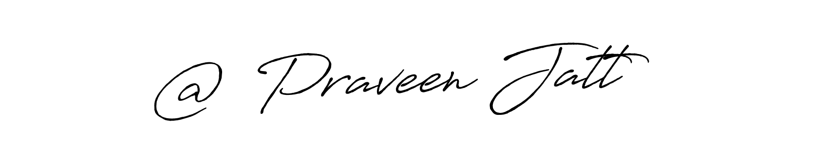 You should practise on your own different ways (Antro_Vectra_Bolder) to write your name (@  Praveen Jatt  ) in signature. don't let someone else do it for you. @  Praveen Jatt   signature style 7 images and pictures png