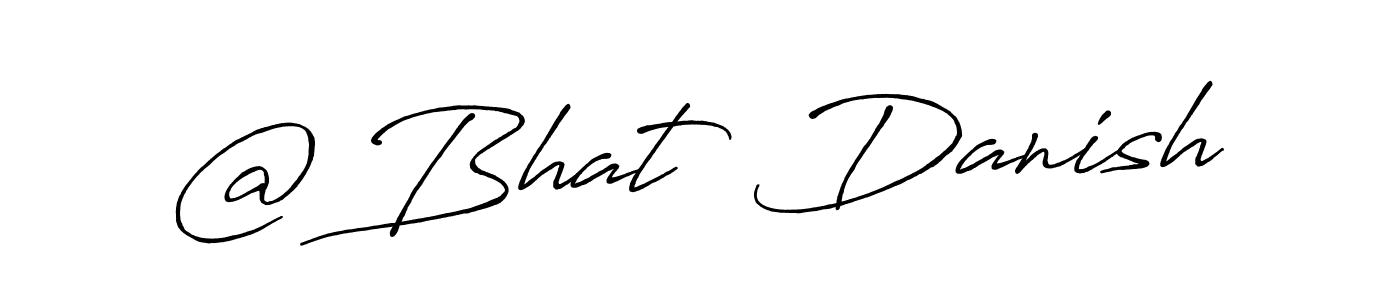 Use a signature maker to create a handwritten signature online. With this signature software, you can design (Antro_Vectra_Bolder) your own signature for name @ Bhat  Danish. @ Bhat  Danish signature style 7 images and pictures png
