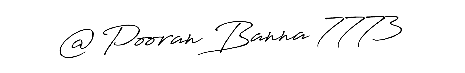 You can use this online signature creator to create a handwritten signature for the name @ Pooran Banna 7773. This is the best online autograph maker. @ Pooran Banna 7773 signature style 7 images and pictures png