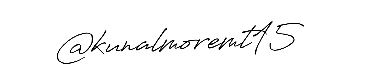 It looks lik you need a new signature style for name @kunalmoremt15. Design unique handwritten (Antro_Vectra_Bolder) signature with our free signature maker in just a few clicks. @kunalmoremt15 signature style 7 images and pictures png