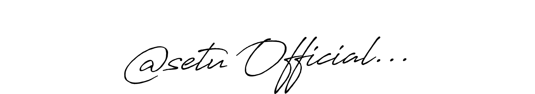 Also You can easily find your signature by using the search form. We will create @setu Official... name handwritten signature images for you free of cost using Antro_Vectra_Bolder sign style. @setu Official... signature style 7 images and pictures png