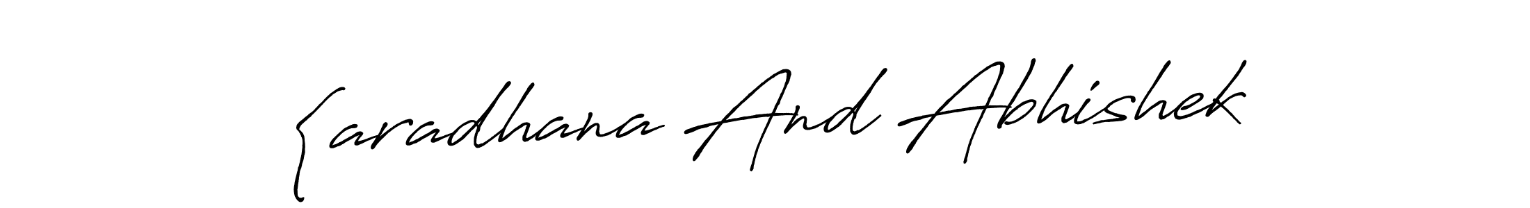 Make a short {aradhana And Abhishek signature style. Manage your documents anywhere anytime using Antro_Vectra_Bolder. Create and add eSignatures, submit forms, share and send files easily. {aradhana And Abhishek signature style 7 images and pictures png