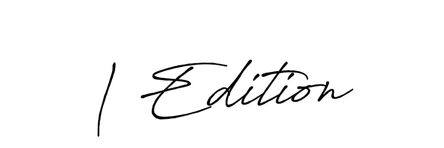 It looks lik you need a new signature style for name | Edition. Design unique handwritten (Antro_Vectra_Bolder) signature with our free signature maker in just a few clicks. | Edition signature style 7 images and pictures png