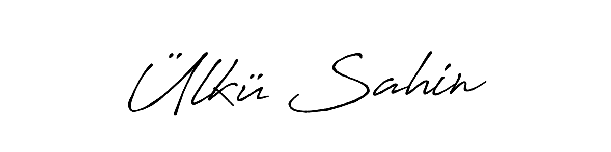 Design your own signature with our free online signature maker. With this signature software, you can create a handwritten (Antro_Vectra_Bolder) signature for name Ülkü Sahin. Ülkü Sahin signature style 7 images and pictures png