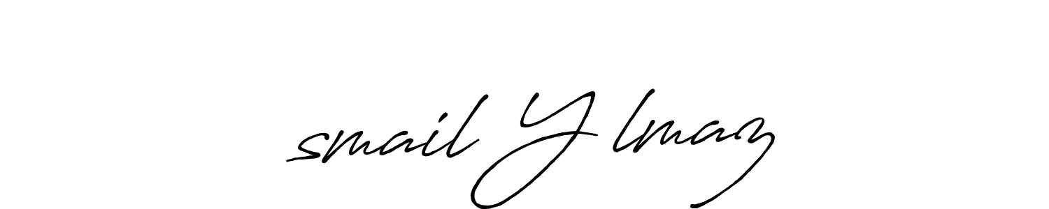 Create a beautiful signature design for name İsmail Yılmaz. With this signature (Antro_Vectra_Bolder) fonts, you can make a handwritten signature for free. İsmail Yılmaz signature style 7 images and pictures png