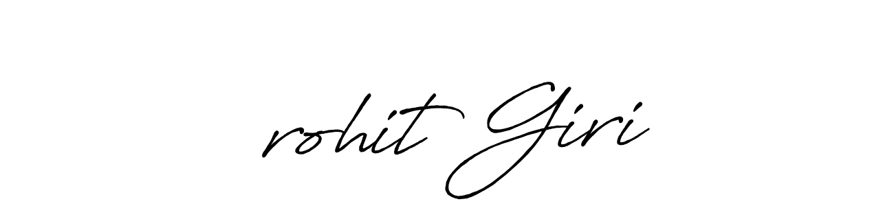 आrohit Giri stylish signature style. Best Handwritten Sign (Antro_Vectra_Bolder) for my name. Handwritten Signature Collection Ideas for my name आrohit Giri. आrohit Giri signature style 7 images and pictures png