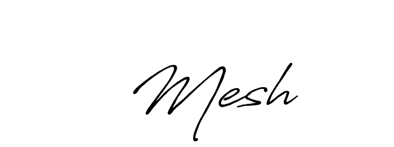 उ Mesh stylish signature style. Best Handwritten Sign (Antro_Vectra_Bolder) for my name. Handwritten Signature Collection Ideas for my name उ Mesh. उ Mesh signature style 7 images and pictures png