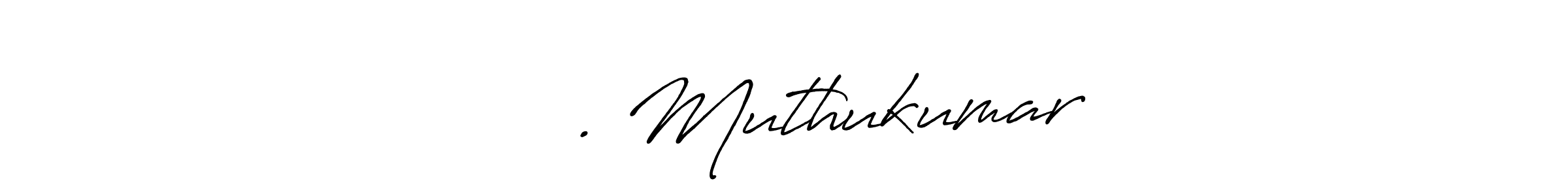 Make a beautiful signature design for name பண்ண. Muthukumar. With this signature (Antro_Vectra_Bolder) style, you can create a handwritten signature for free. பண்ண. Muthukumar signature style 7 images and pictures png