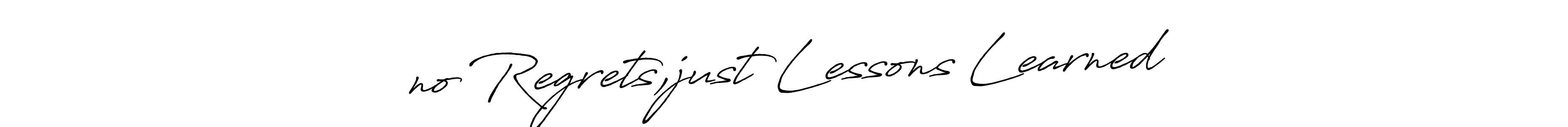 Make a beautiful signature design for name “no Regrets,just Lessons Learned”. With this signature (Antro_Vectra_Bolder) style, you can create a handwritten signature for free. “no Regrets,just Lessons Learned” signature style 7 images and pictures png