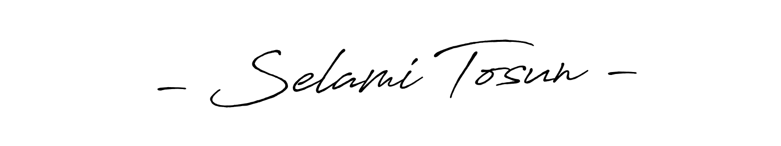 Design your own signature with our free online signature maker. With this signature software, you can create a handwritten (Antro_Vectra_Bolder) signature for name - Selami Tosun -. - Selami Tosun - signature style 7 images and pictures png