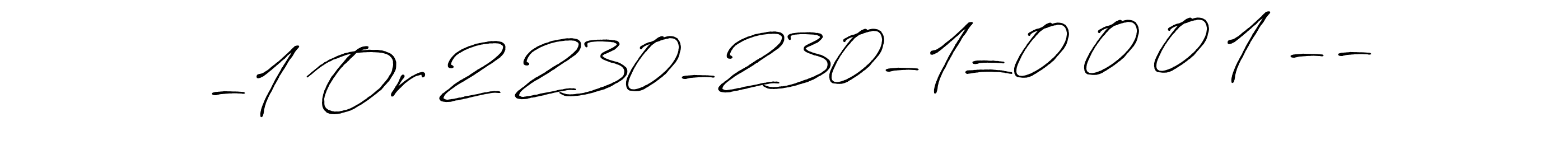 Similarly Antro_Vectra_Bolder is the best handwritten signature design. Signature creator online .You can use it as an online autograph creator for name -1 Or 2 230-230-1=0 0 0 1 --. -1 Or 2 230-230-1=0 0 0 1 -- signature style 7 images and pictures png