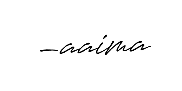 You should practise on your own different ways (Antro_Vectra_Bolder) to write your name (-aaima) in signature. don't let someone else do it for you. -aaima signature style 7 images and pictures png