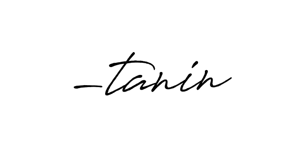 The best way (Antro_Vectra_Bolder) to make a short signature is to pick only two or three words in your name. The name -tanin include a total of six letters. For converting this name. -tanin signature style 7 images and pictures png