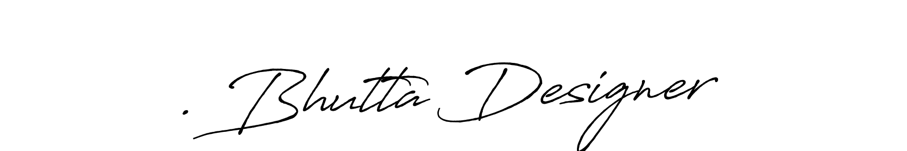 Antro_Vectra_Bolder is a professional signature style that is perfect for those who want to add a touch of class to their signature. It is also a great choice for those who want to make their signature more unique. Get . Bhutta Designer  name to fancy signature for free. . Bhutta Designer  signature style 7 images and pictures png