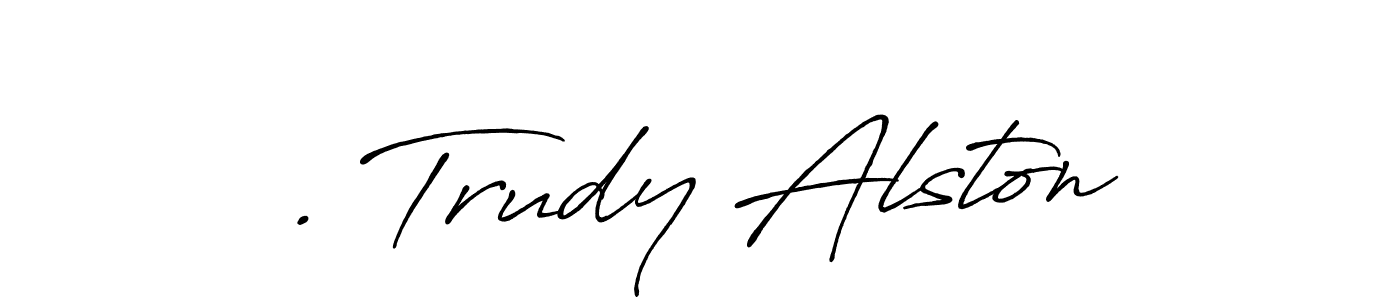 You should practise on your own different ways (Antro_Vectra_Bolder) to write your name (. Trudy Alston) in signature. don't let someone else do it for you. . Trudy Alston signature style 7 images and pictures png