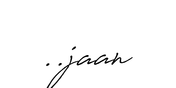 Also You can easily find your signature by using the search form. We will create ..jaan name handwritten signature images for you free of cost using Antro_Vectra_Bolder sign style. ..jaan signature style 7 images and pictures png