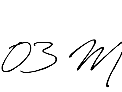 Create a beautiful signature design for name 03 M. With this signature (Antro_Vectra_Bolder) fonts, you can make a handwritten signature for free. 03 M signature style 7 images and pictures png