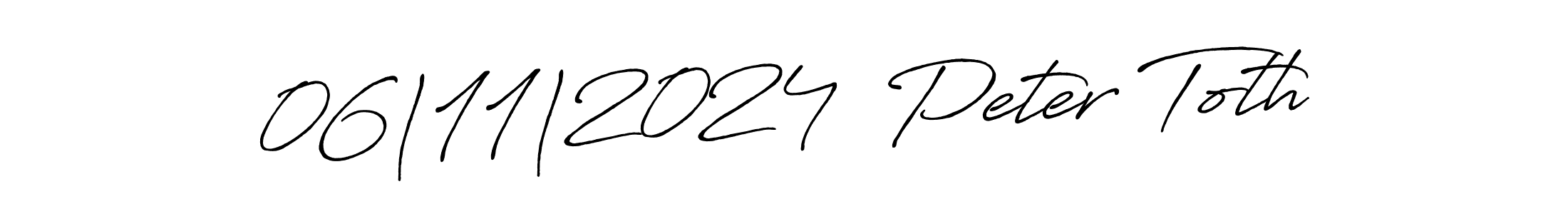 It looks lik you need a new signature style for name 06|11|2024  Peter Toth. Design unique handwritten (Antro_Vectra_Bolder) signature with our free signature maker in just a few clicks. 06|11|2024  Peter Toth signature style 7 images and pictures png