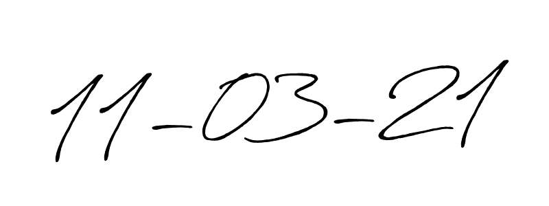 It looks lik you need a new signature style for name 11-03-21. Design unique handwritten (Antro_Vectra_Bolder) signature with our free signature maker in just a few clicks. 11-03-21 signature style 7 images and pictures png