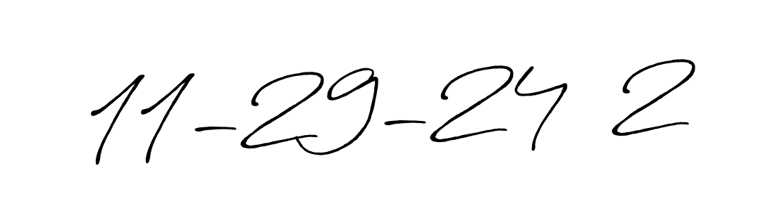 The best way (Antro_Vectra_Bolder) to make a short signature is to pick only two or three words in your name. The name 11-29-24  2 include a total of six letters. For converting this name. 11-29-24  2 signature style 7 images and pictures png