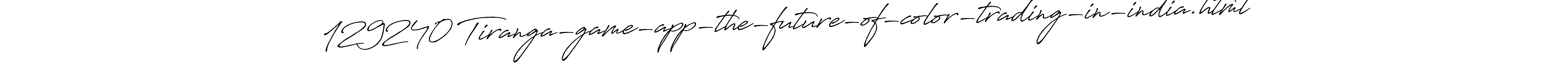 Also we have 129240 Tiranga-game-app-the-future-of-color-trading-in-india.html name is the best signature style. Create professional handwritten signature collection using Antro_Vectra_Bolder autograph style. 129240 Tiranga-game-app-the-future-of-color-trading-in-india.html signature style 7 images and pictures png