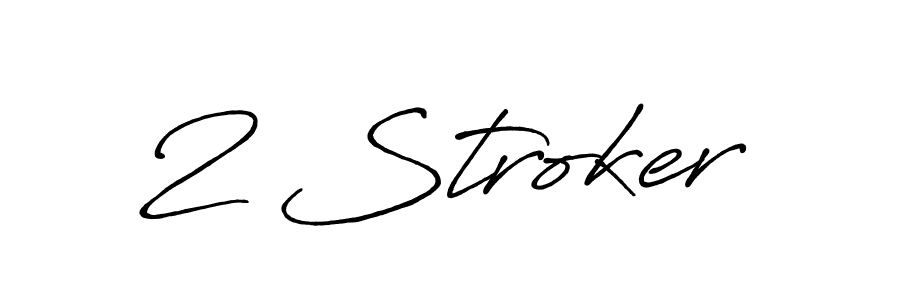 You should practise on your own different ways (Antro_Vectra_Bolder) to write your name (2 Stroker) in signature. don't let someone else do it for you. 2 Stroker signature style 7 images and pictures png